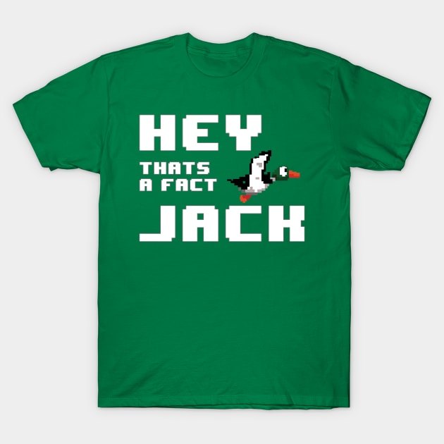 Hey That's a Fact Jack T-Shirt by geeklyshirts